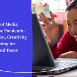 نقش رسانه در دوران همهگیری:ارتباط، خلاقیت و یادگیری برای نونهالان و نوجوانان (۲) role of media